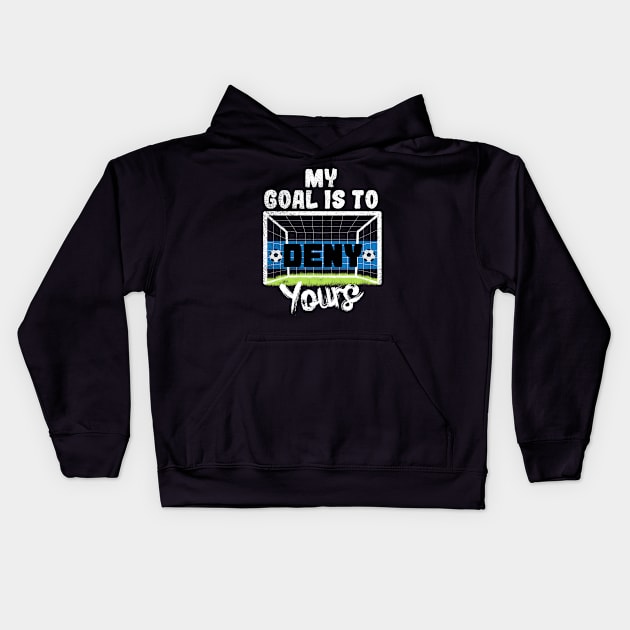 My Goal Is To Deny Yours Kids Hoodie by Yyoussef101